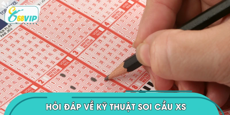 Một số câu hỏi thường gặp về soi cầu xổ số 