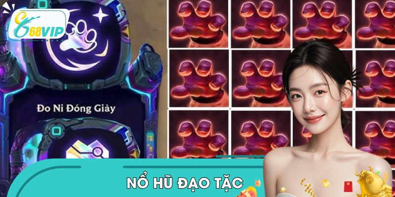 Nổ Hũ Đạo Tặc 68VIP - Giao Diện Bắt Mắt, Hiệu Ứng Sống Động